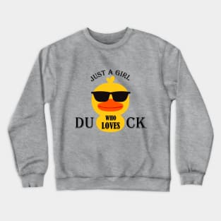 Just a girl who love Duck. Crewneck Sweatshirt